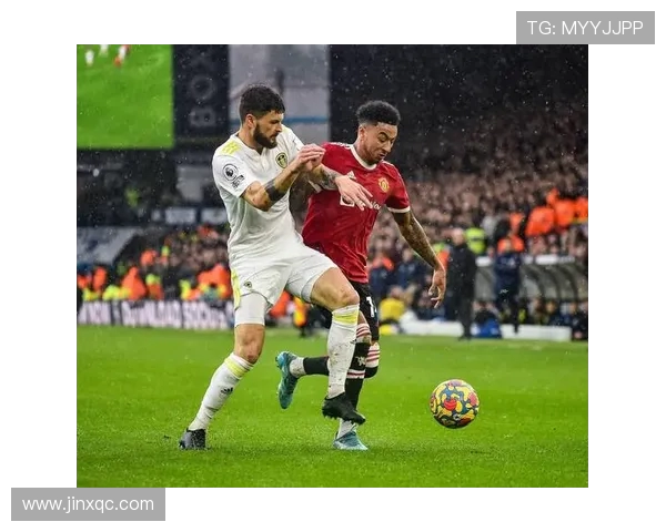 曼联与利兹联激情对决直播全程回顾与精彩瞬间分析